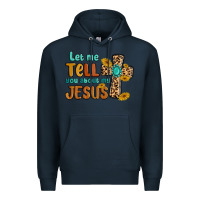 Navy let me tell you about my jesus Premium Hoodie - MaliasSmallBusiness