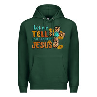 Sports Green let me tell you about my jesus Premium Hoodie - MaliasSmallBusiness