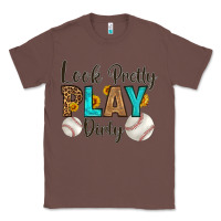 Chestnut look pretty  play dirty Classic Tee - HRA Design Shop