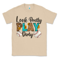 Look Pretty  Play Dirty Classic Tee | Teevron