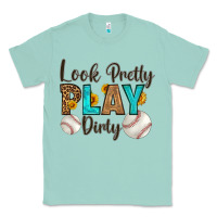 Seafoam look pretty  play dirty Classic Tee - HRA Design Shop