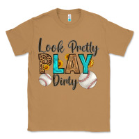 Toasted Coconut look pretty  play dirty Classic Tee - HRA Design Shop
