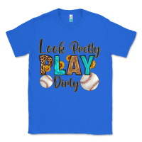 True Royal look pretty  play dirty Classic Tee - HRA Design Shop