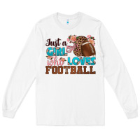 White just a girl who loves football Long Sleeve Tee - HRA Design Shop