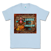 Dusty Blue gobble me swallow me tumbler Classic Tee - BundleAndBundleShop