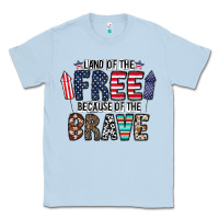 Dusty Blue land of the beacause of the brave Classic Tee - CowhideDigitalArt