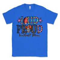 True Royal loud proud football mom Classic Tee - CowhideDigitalArt
