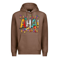 Chestnut i do it for the aha moments Premium Hoodie - NancyCooperArtShop