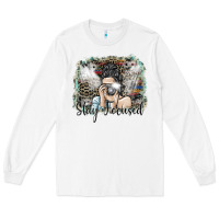 White stay focused Long Sleeve Tee - SublimationCraftShop