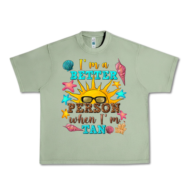 I M A Better Person When I M Tan Urban Heavy Tee by texasbilliewilder | Teevron