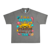 Tornado i m a better person when i m tan Urban Heavy Tee - texasbilliewilder