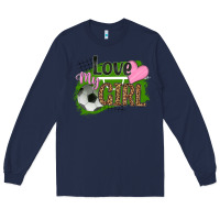 Navy love my girl soccer Long Sleeve Tee - HRA Design Shop