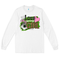 White love my girl soccer Long Sleeve Tee - HRA Design Shop