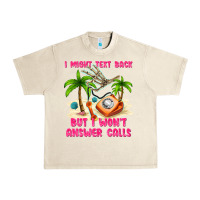 Sandshell i might text back Urban Heavy Tee - texasbilliewilder