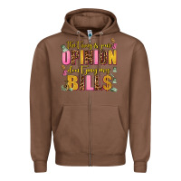 Chestnut the thing is your opinion dont pay my bills Zipper Hoodie - AdoDesignShop