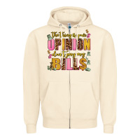 Sandshell the thing is your opinion dont pay my bills Zipper Hoodie - AdoDesignShop