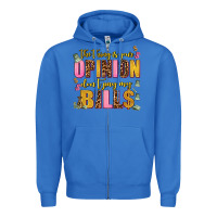 True Royal the thing is your opinion dont pay my bills Zipper Hoodie - AdoDesignShop