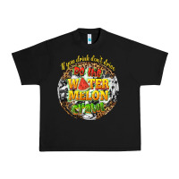 Black if you drink dont drive do the watermelon crawl Urban Heavy Tee - texasbilliewilder