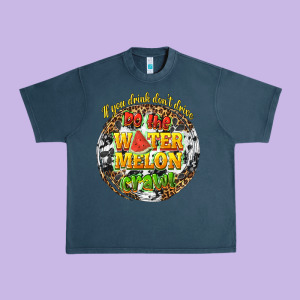 If You Drink Dont Drive Do The Watermelon Crawl Urban Heavy Tee Designed By Texasbilliewilder