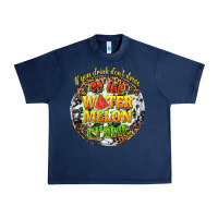 Navy if you drink dont drive do the watermelon crawl Urban Heavy Tee - texasbilliewilder