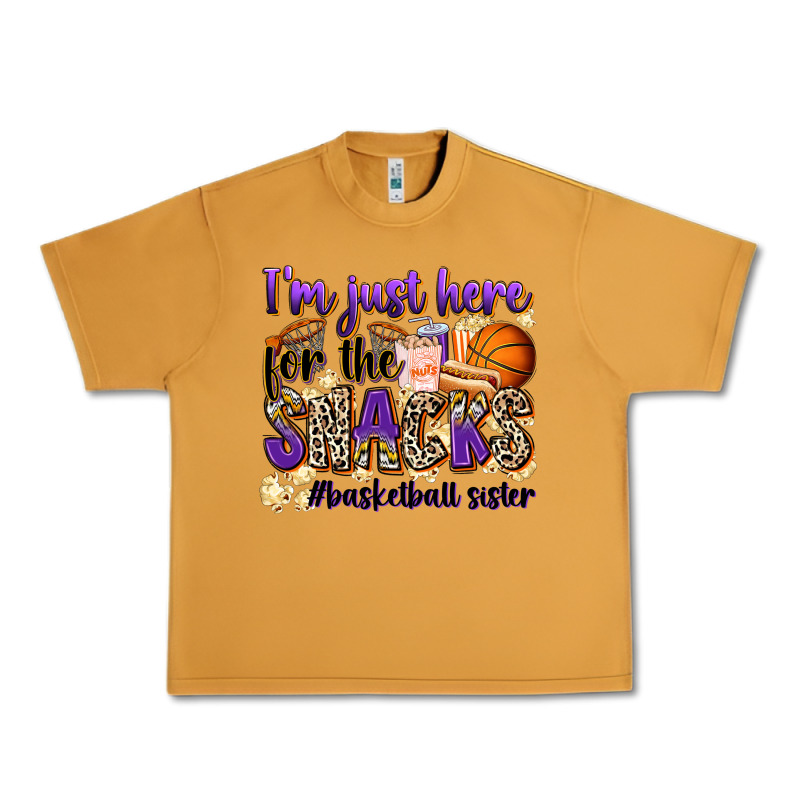 I'm Just Here For The Snacks #basketball Sister Urban Heavy Tee by Zillion Design Studio | Teevron