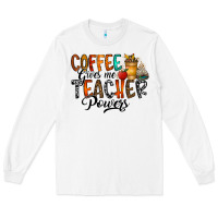 White coffee gives me teacher Long Sleeve Tee - CowhideDigitalArt