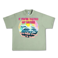 Oil Green if youre testing my waters tbw Urban Heavy Tee - texasbilliewilder