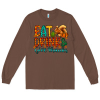 Chestnut eat drink give thanks Long Sleeve Tee - CowhideDigitalArt
