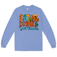 Colony Blue eat drink give thanks Long Sleeve Tee - CowhideDigitalArt