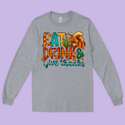 Eat Drink Give Thanks Long Sleeve Tee Designed By Cowhidedigitalart