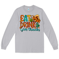 Moon Dust eat drink give thanks Long Sleeve Tee - CowhideDigitalArt