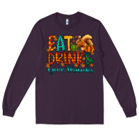 Plum eat drink give thanks Long Sleeve Tee - CowhideDigitalArt