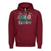 Burgundy life is good you should take one Zipper Hoodie - AdoDesignShop