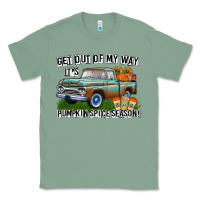 Sage Get Out Of My Way It's Pumpkin Spice Season Classic Tee - CowhideDigitalArt