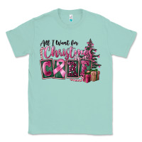 Seafoam all i want for christmas is cure Classic Tee - FaDigitalArtStudio