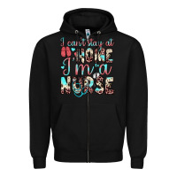 Black i can’t stay at home i’m a nurse Zipper Hoodie - JahusDesignShop