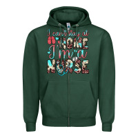 Sports Green i can’t stay at home i’m a nurse Zipper Hoodie - JahusDesignShop