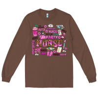 Chestnut come on nurse lets go party Long Sleeve Tee - AdoDesignShop