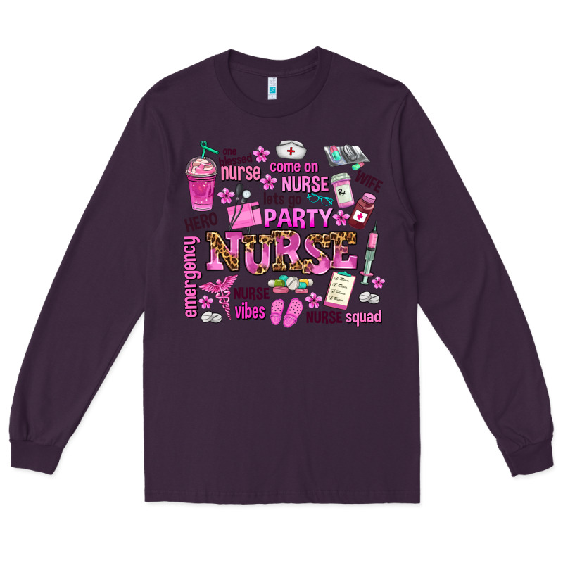 Come On Nurse Lets Go Party Long Sleeve Tee by AdoDesignShop | Teevron