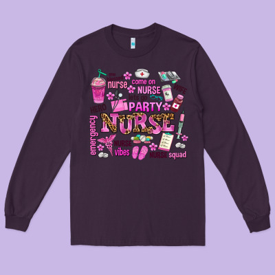 Come On Nurse Lets Go Party Long Sleeve Tee Designed By Adodesignshop