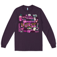 Plum come on nurse lets go party Long Sleeve Tee - AdoDesignShop