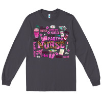 Smoke come on nurse lets go party Long Sleeve Tee - AdoDesignShop