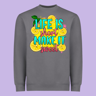Heavyweight Sweatshirt life is  make it sweet