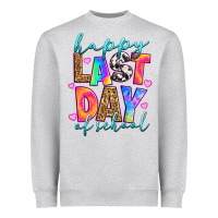 Heather Grey happy last day of school Heavyweight Sweatshirt - RanaPortraitStore