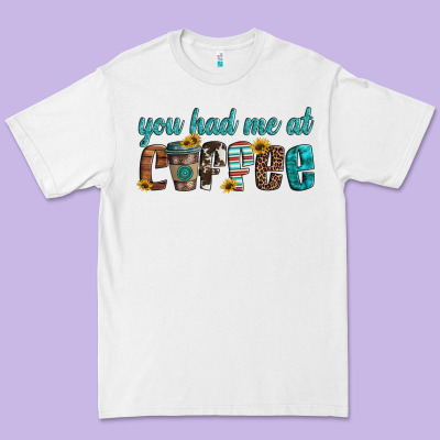You Had Me At Coffee Premium Tee Designed By Artiststas