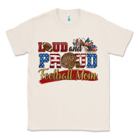 Natural loud and proud football mom Classic Tee - HRA Design Shop