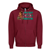 Burgundy i am street so look both ways before you cross me Zipper Hoodie - AdoDesignShop