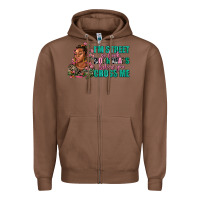 Chestnut i am street so look both ways before you cross me Zipper Hoodie - AdoDesignShop