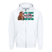 I Am Street So Look Both Ways Before You Cross Me Zipper Hoodie | Teevron