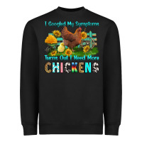 Black i googled my symptoms turns out i need more chicke Heavyweight Sweatshirt - RanaPortraitStore
